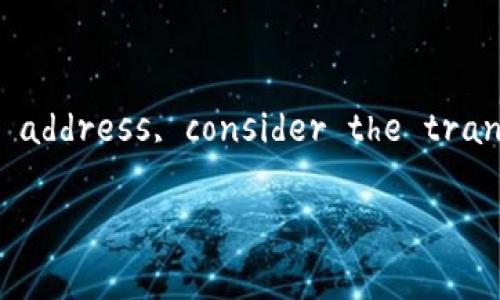 提币地址在使用MetaMask时的填写方法其实很简单，但在这个过程中，有几个重要的细节需要注意。下面是一些实用的步骤和注意事项，希望能帮助你顺利完成操作。

步骤一：打开MetaMask钱包
首先，你需要打开你的MetaMask钱包。如果你是在浏览器中使用MetaMask插件，可以通过点击浏览器右上角的MetaMask图标来打开；如果是在手机上使用MetaMask应用，直接点击应用图标即可。

步骤二：选择提币的代币
在你的MetaMask界面中，选择你希望提取的代币。比如，你可能想提取以太坊（ETH）或其他ERC-20代币。

步骤三：点击“提取”或“发送”按钮
在选择了代币之后，找到“发送”或“提取”按钮，点击它。这会带你进入一个新的界面，让你输入接收地址及数量。

步骤四：填写提币地址
在这里，你需要填写提币地址，也就是你要发送代币的地址。确保你已经复制好目标地址，并且粘贴到相应的输入框中。在填写提币地址时，请务必确保
——
ul
  li地址的准确性：稍有错误，你的代币可能会丢失。/li
  li选择正确的网络：确保提币的网络与接收地址的网络一致，否则可能会出现找不到资产的情况。/li
/ul

步骤五：输入提取数量
然后，在数量框中输入你想提取的数量。这一部分也没有太多复杂的内容，但你需要注意的是：
——
ul
  li确认你账户中有足够的余额来进行操作。/li
  li考虑到可能的交易费用，这些费用会从你的余额中扣除，所以在输入数量时，确保考虑到这些因素。/li
/ul

步骤六：确认交易信息
在确认是否发送之前，MetaMask会展示一份交易信息的概览，包括接收地址、提取数量、交易费用等。仔细检查这份信息，确保所有内容都没有错误，你可以...说是“一丝不苟”！

步骤七：确认交易并完成提取
如果确认一切都没问题，点击“确认”按钮。交易会被广播到区块链网络，接下来，只需等待区块链确认交易完成。这通常只需要几分钟，但有时根据网络的拥堵情况，可能需要更长时间。

特别提示
提币过程中，有几点需要特别注意：
ul
  li确认目标提币地址——这是至关重要的一步，因为一旦发送后，如果地址错误，资产可能无法找回。/li
  li使用小额测试——如果你在交易之前对目标地址有些疑虑，可以先尝试发送一个小额的测试交易，以确保一切正常，再进行大额交易。/li
/ul

总结
Fill in the withdrawal address in MetaMask is... not that complicated, but it requires careful attention to avoid unnecessary losses. Be sure to double-check your address, consider the transaction fees, and don’t forget to ... enjoy the process of managing your crypto assets. 幸运的是，MetaMask是一个用户友好的工具，只要好好利用，你就能轻松完成提币的步骤。

希望这些信息可以帮助你成功地在MetaMask中填写提币地址，实现顺利的提现操作！如果有任何问题，随时可以查阅更多的相关教程或联系技术支持。